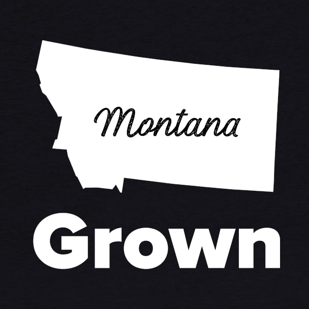 Montana Grown by MessageOnApparel